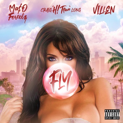 FLY (feat. Ma$o Foreelz & Villen) - Single