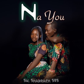 Na You SU & Shadrach SBS