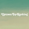 Uptown Top Ranking - Single artwork