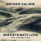 Unfortunate Love (feat. Harrison Storm) - Hayden Calnin lyrics