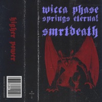 Higher Power - Single - Smrtdeath & Wicca Phase Springs Eternal