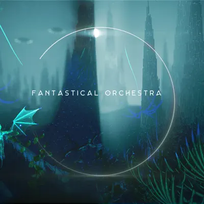 Fantastical Orchestra - EP - Royal Philharmonic Orchestra