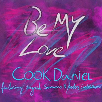 Be My Love (feat. Ingrid Simons & Peter Lieberom) - Single