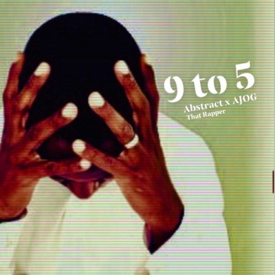 9 to 5 (feat. A.J.O.G.) - Single