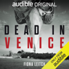 Dead in Venice: Crime Grant Finalist (Unabridged) - Fiona Leitch