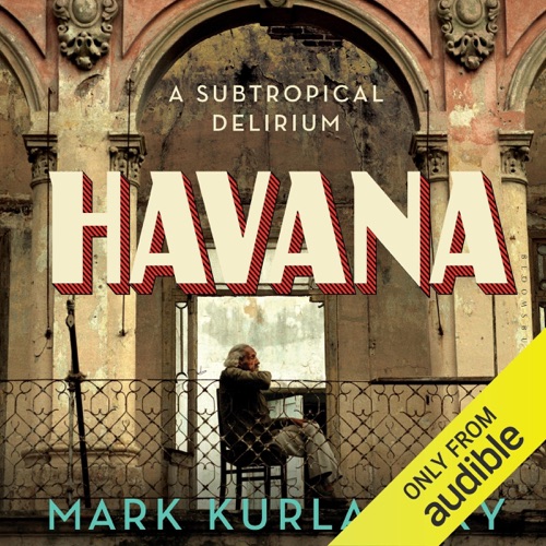 Havana: A Subtropical Delirium (Unabridged) cover