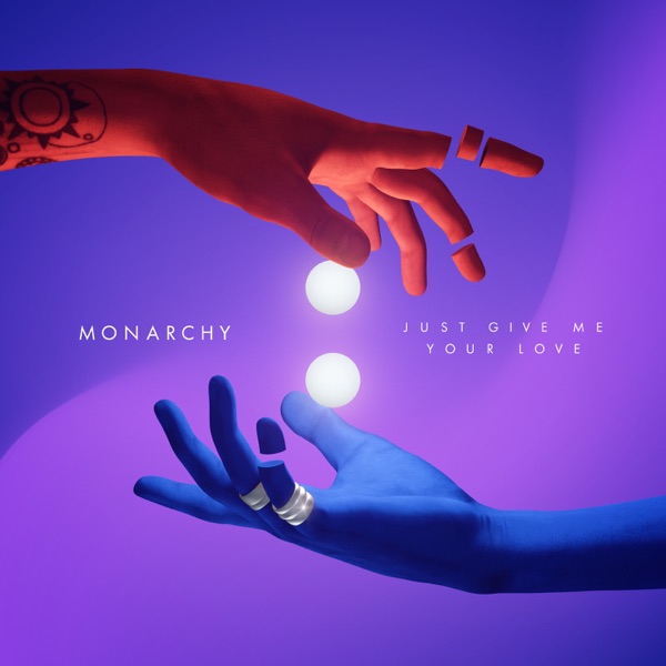  Monarchy – Just Give Me Your Love – Single (2020) 