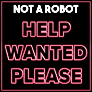 Help Wanted Please