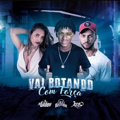 Vai Botando Com Força - Single