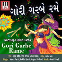 Neela Patel, Rekha Raval, Nayan Rathod & Amit Patel - Gori Garbe Rame artwork