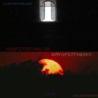 Wayupinthesky/Keepitonthelow (Air) - Single - JunoTheYungJedi
