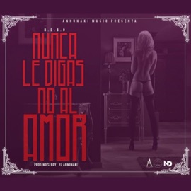 Nunca Le Digas No Al Amor B.E.B.O
