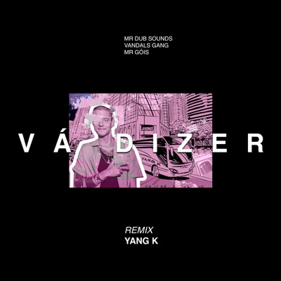 Vá Dizer (Remix) [feat. Vandals Gang & MrGóis] - Single