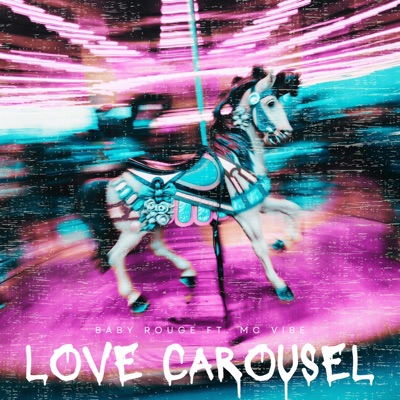 Love Carousel (feat. MC Vibe) - Single
