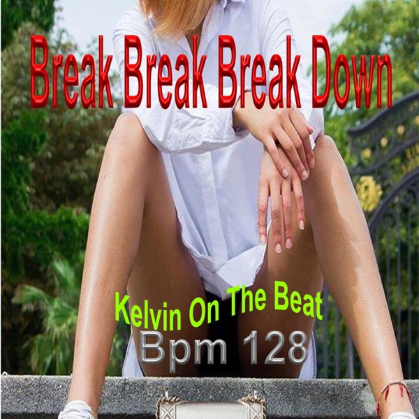 Break Break Break Down