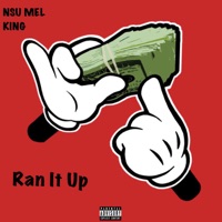 Ran It Up - Single - King & NSU Mel