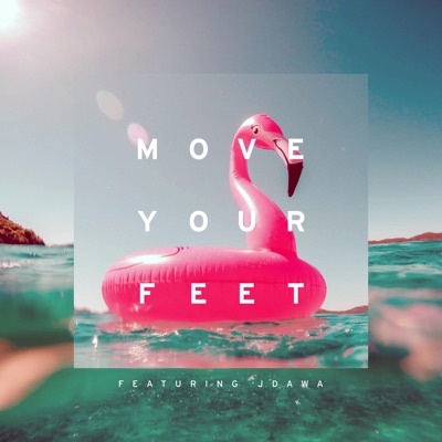 Move Your Feet (feat. Jdawa) - Single