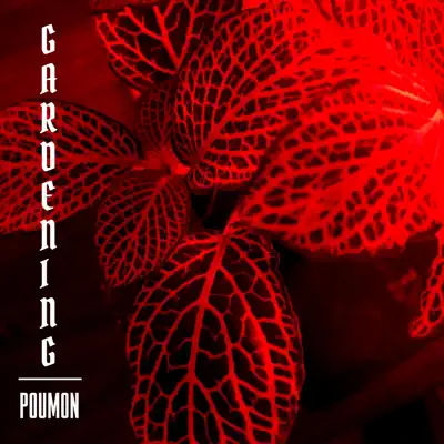 Listen to Gardening - Single by Poumon