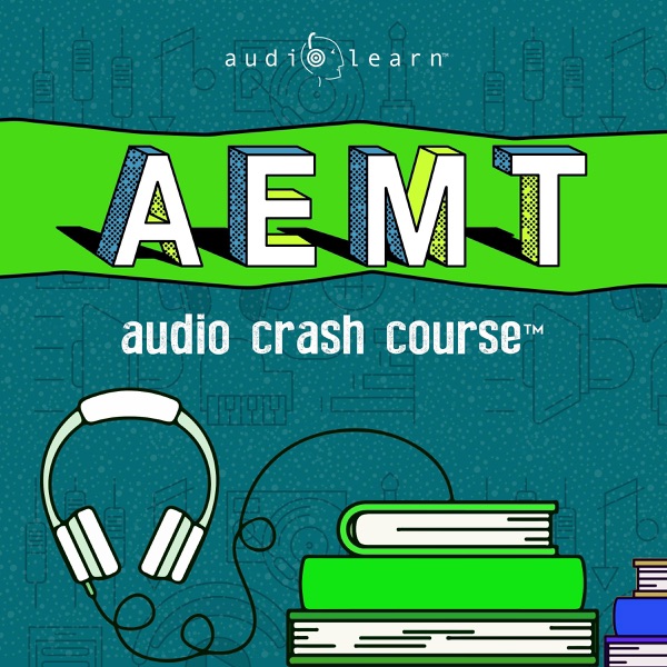 AEMT Audio Crash Course: Complete Review for the Advanced Emergency Medical Technicians Exam - Top Test Questions! (Unabridged)
