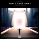 Don t Fade Away Mingtist Remix Single