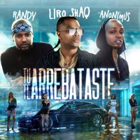 Tu Te Arrebataste - Single - Randy, Liro Shaq & Anonimus