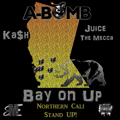 Bay on Up (feat. Ka$h & Juice the Mecca) - Single