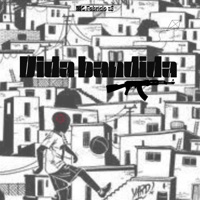 Vida Bandida - Single - Mc Fabricio ZS