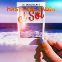 Hasta Que Salga el Sol - Single - Mafia & Javi Sensacion