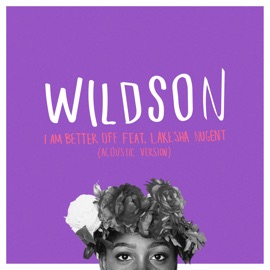 I Am Better Off (feat. LaKesha Nugent) [Acoustic Version] Wildson