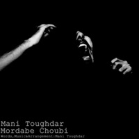 Mordabe Choubi - Single - Mani Toughdar