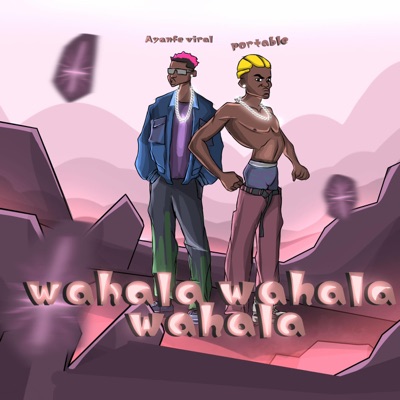Wahala Wahala Wahala (feat. Portable) - Single