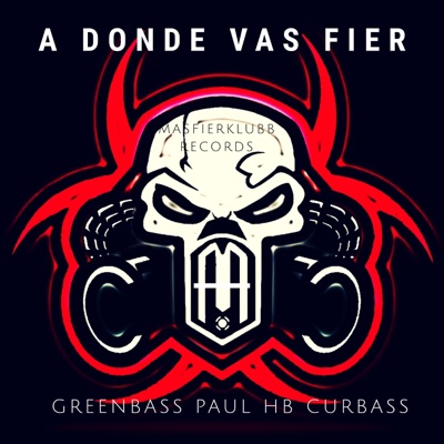 A Donde Vas Fier (feat. Paul Hb & Greenbass) - Single