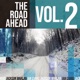 The Road Ahead Vol 2