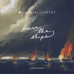 Burn the Ships (R3hab Remix) - Single - For King & Country