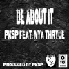 Be About It (feat. Nya Thryce) - Single