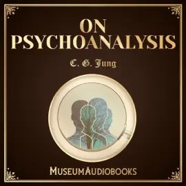 On Psychoanalysis (Unabridged)