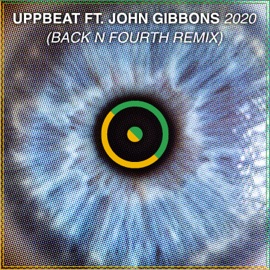 2020 (Back N Fourth Remix) [feat. John Gibbons] Uppbeat, John Gibbons & Back N Fourth