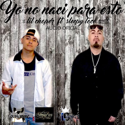Yo No Naci Para Esto (feat. Lil Choper) - Single