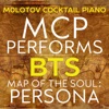 Mikrokosmos Mikrokosmos (Instrumental) MCP Performs BTS: Map of the Soul: Persona (Instrumental)