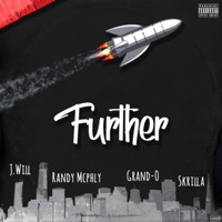 Further (feat. Randy Mcphly, Grand-O & Skrilla) - Single - J. Will