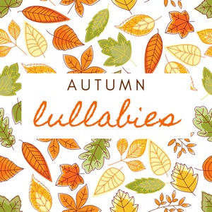 Autumn Lullabies