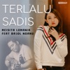 Terlalu Sadis (feat. Bajol Ndanu) - Single