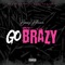 Go Brazy - Benny Blanca lyrics