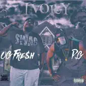Listen to Ivory by OG Fre$h & PG