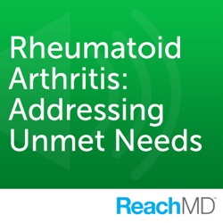 Rheumatoid Arthritis: Addressing Unmet Needs
