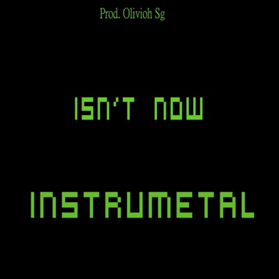 Isn't Now - Single