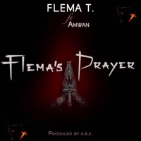 Flema's Prayer (feat. Amwan) - Single - Flema T