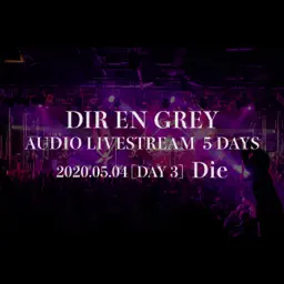 DIR EN GREY AUDIO LIVESTREAM 5 DAYS - 2020.05.04 [DAY 3] Die album cover
