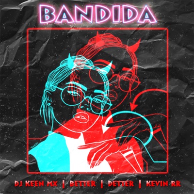 Bandida (feat. Better, Detter & Kevin RR) - Single