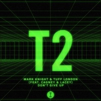 Don't Give Up - Single - Mark Knight & Tuff London